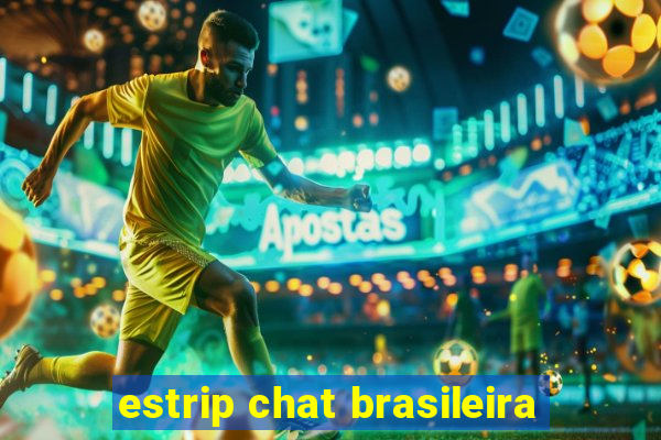 estrip chat brasileira